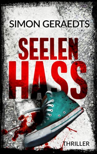 Seelen Hass (Theisen und Schüle ermitteln, Band 4) von Independently published